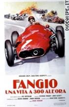 Fangio - Una Vita A 300 All'ora