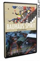 Bauhaus Spirit - 100 Anni Di Bauhaus
