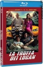 La Truffa Dei Logan ( Blu - Ray Disc )