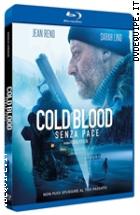 Cold Blood - Senza Pace ( Blu - Ray Disc )