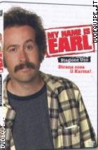 My Name Is Earl 1^ Stagione