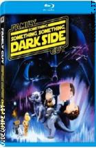 I Griffin Presentano: Something, Something, Something, Dark Side  ( Blu - Ray Di