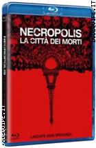 Necropolis - La Citt Dei Morti ( Blu - Ray Disc )