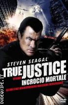 True Justice - Incrocio Mortale