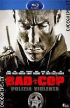 Bad Cop - Polizia Violenta ( Blu - Ray Disc )