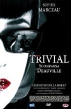 Trivial - Scomparsa A Deauville