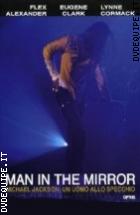 Man In The Mirror - Michael Jackson: Un Uomo Allo Specchio