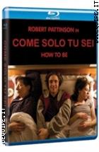 Come Solo Tu Sei - How To Be ( Blu - Ray Disc )