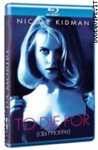 To Die For - Da Morire ( Blu - Ray Disc )