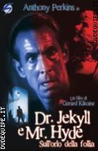 Dr. Jekyll e Mr. Hyde - Sull'orlo della follia