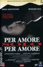 Per Amore Solo Per Amore