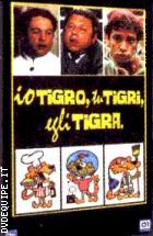 Io Tigro Tu Tigri Egli Tigra