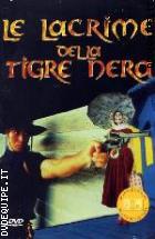 Le Lacrime Della Tigre Nera