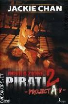 Operazione Pirati 2 - Project A II (Jackie Chan Coll.) 