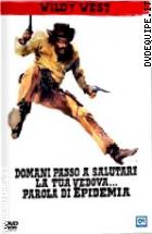 Domani Passo A Salutare La Tua Vedova... Parola Di Epidemia (Wild West)