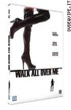 Walk All Over Me