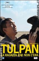 Tulpan - La Ragazza Che Non C'era