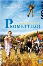 Promettilo! - Collector's Edition ( Blu - Ray Disc + Dvd)