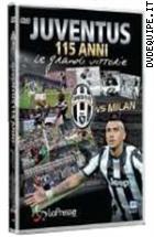 Juventus 115 Anni - Le Grandi Vittorie - Juventus Vs. Milan