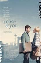 A Case Of You