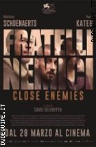 Fratelli Nemici - Close Enemies
