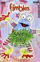 Fimbles - Smelly Jelly