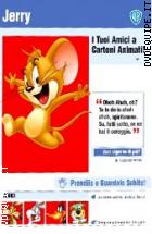 I Tuoi Amici A Cartoni Animati! - Jerry
