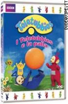 Teletubbies - I Teletubbies E La Palla