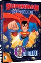 Superman - Super-Nemici - Metallo