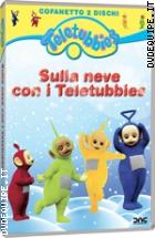 Teletubbies - Sulla Neve Con I Teletubbies (2 Dvd)