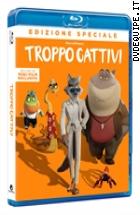 Troppo Cattivi ( Blu - Ray Disc )