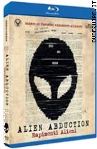 Alien Abduction - Rapimenti Alieni ( Blu - Ray Disc )