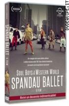 Soul Boys Of The Western World - Spandau Ballet Il Film