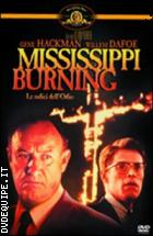 Mississippi Burning. Le Radici Dell'odio