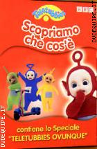 Teletubbies - Scopriamo Che Cos'�