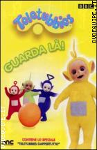 Teletubbies - Guarda L�