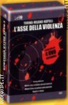 Torino Milano Napoli L'asse Della Violenza - Cof. 4 Dvd