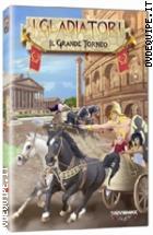 I Gladiatori - Il Grande Torneo