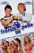 Fratelli Per La Pelle