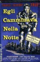 Egli Camminava Nella Notte