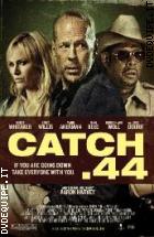 Catch .44