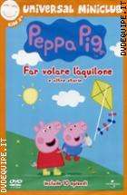 Peppa Pig - Far Volare L'aquilone E Altre Storie