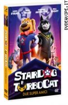 Stardog And Turbocat - Due Super Amici