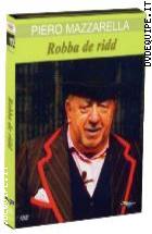 Piero Mazzarella - Robba De Ridd