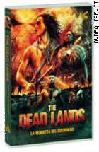 The Dead Lands - La Vendetta Del Guerriero