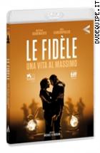 Le Fidle - Una Vita Al Massimo ( Blu - Ray Disc )
