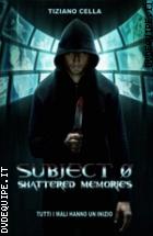 Subject 0 - Shattered Memories