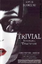 Trivial - Scomparsa A Deauville