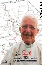 Padre Andrea Bortolameotti - Un Santo Vive Tra Noi