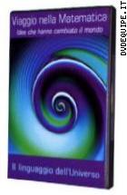 Viaggio Nella Matematica - Vol. 01 - Il Linguaggio Dell'universo
